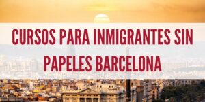 Cursos-para-Inmigrantes-SIN-PAPELES-en-barcelona