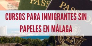 Cursos-para-Inmigrantes-SIN-PAPELES-en-malaga