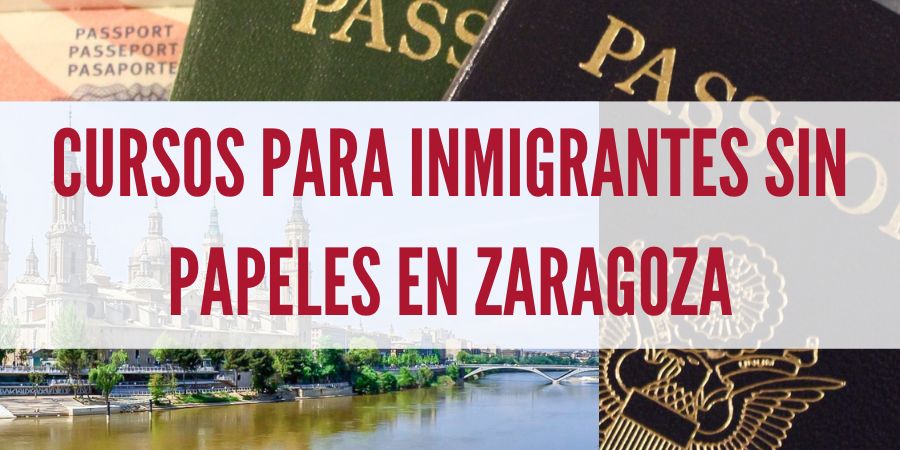 Cursos-para-Inmigrantes-SIN-PAPELES-en-zaragoza